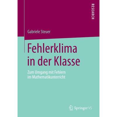 Fehlerklima in der Klasse, Taschenbuch von Gabriele Steuer, Springer Fachmedien Wiesbaden GmbH, 978-3-658-05292-8