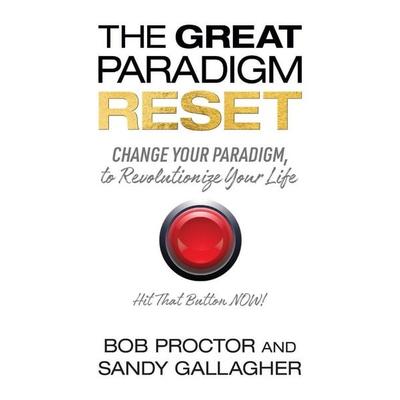 The Great Paradigm Reset, Taschenbuch von Bob Proctor,Sandy Gallagher, Ingram Publishers Services, 978-1-72250-751-0