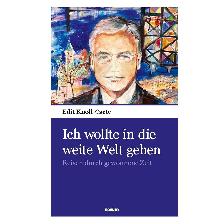 Novum Ich wollte in die weite Welt gehen (Deutsch, Softcover, Edit Knoll-Csete) (65626324)