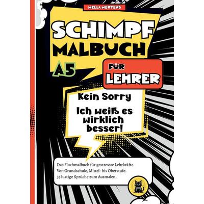 Schimpfmalbuch für Lehrer, Taschenbuch von Mella Mertens, Tredition, 978-3-384-77725-6
