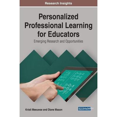 Personalized Professional Learning for Educators, Gebundene Ausgabe von Kristi Meeuwse,Diane Mason, Information Science Reference, 978-1-5225-2685-8