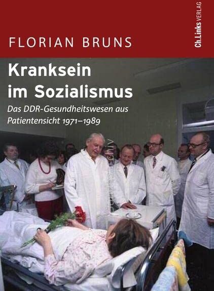 Florian Bruns - Kranksein im Sozialismus: Das DDR-Gesundheitswesen aus Patientensicht 1971-1989 - Preis vom 30.09.2026 22:30:23 h