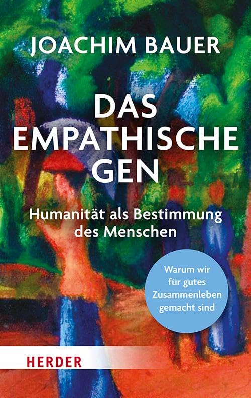 Joachim Bauer - Das empathische Gen: Humanität als Bestimmung des Menschen. Warum wir für gutes Zusammenleben gemacht sind - Preis vom 09.10.2026 07:28:09 h
