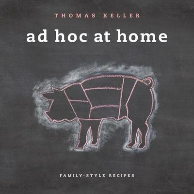 Ad Hoc at Home, Gebundene Ausgabe von Thomas Keller,Dave Cruz, Workman Publishing, 978-1-57965-377-4