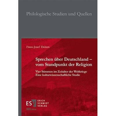 Sprechen über Deutschland – vom Standpunkt der Religion, Gebundene Ausgabe von Franz-Josef Deiters, Erich Schmidt Verlag, 978-3-503-23902-3