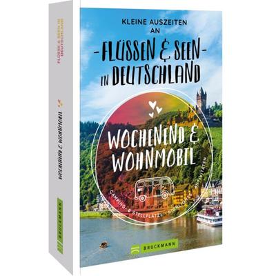 Kleine Auszeiten an Flüssen & Seen in Deutschland, Taschenbuch von Marion Landwehr,Michael Moll,Susi Reiser,Lisa Bahnmüller,Michael Hennemann,