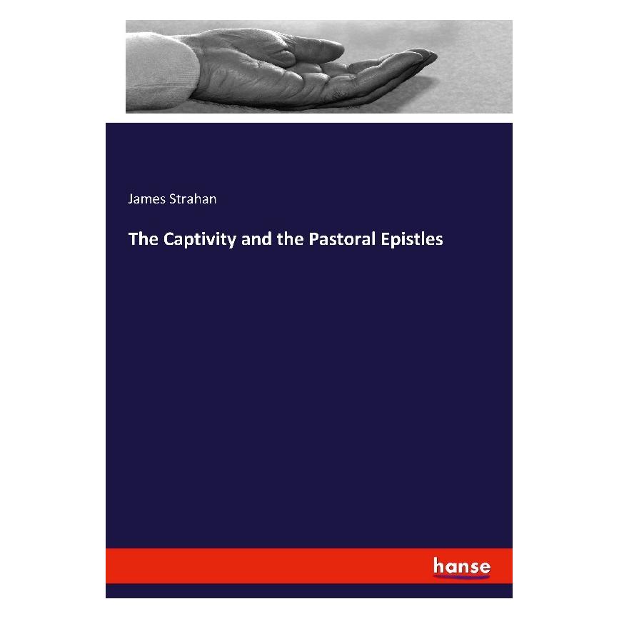 Hansebooks The Captivity and the Pastoral Epistles (Englisch, Softcover, James Strahan) (56105216)
