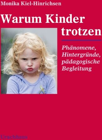 Monika Kiel-Hinrichsen - Warum Kinder trotzen: Phänomene, Hintergründe, pädagogische Begleitung - Preis vom 09.10.2026 07:28:09 h