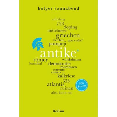 Antike. 100 Seiten, Taschenbuch von Holger Sonnabend, Reclam, Philipp, 978-3-15-020431-3