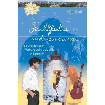 Musik, Malerei und Liebe in Karlsruhe / Farbkleckse und Lovesongs, Taschenbuch von Elsa Kern, Epubli, 978-3-7575-7776-6