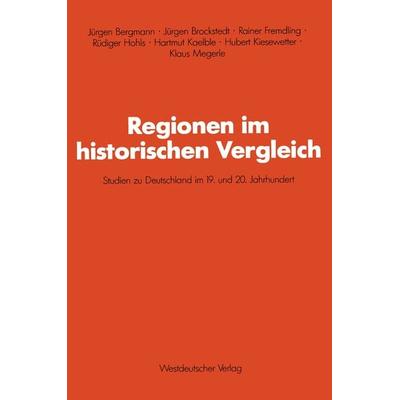 Regionen im historischen Vergleich, Taschenbuch von Jürgen Brockstedt,Rainer Fremdling,Rüdiger Hohls,Hartmut Kaelble,Hubert Kiesewetter, VS Verlag für