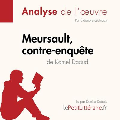 Meursault, contre-enquête de Kamel Daoud (Fiche de lecture) - LePetitLitteraire,Éléonore Quinaux, Audio, 9782808031943