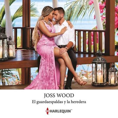 El guardaespaldas y la heredera - Joss Wood, Audio, 9788411419789