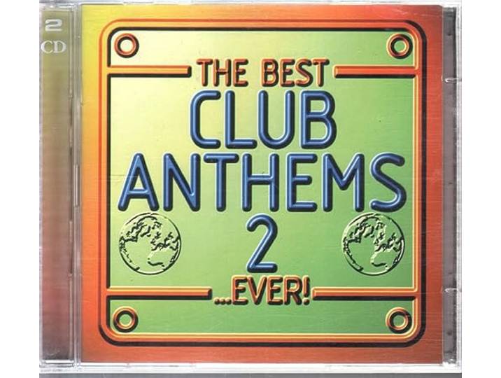 The Best Club Anthems 2...Ever!