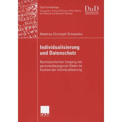 Individualisierung und Datenschutz, Taschenbuch von Matthias Schwenke, Deutscher Universitätsverlag, 978-3-8350-0394-1