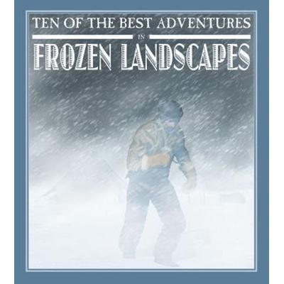 Ten of the Best Adventures in Frozen Landscapes, Taschenbuch von David West, Crabtree, 978-0-7787-1840-6