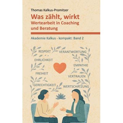 Was zählt, wirkt, Taschenbuch von Thomas Kalkus-Promitzer, BoD – Books on Demand, 978-3-8370-4193-4