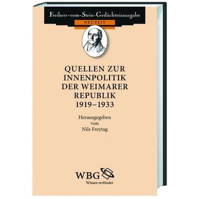 Quellen zur Innenpolitik der Weimarer Republik 1919-1933, Gebundene Ausgabe von , Wbg Academic in Herder, 978-3-534-07559-1