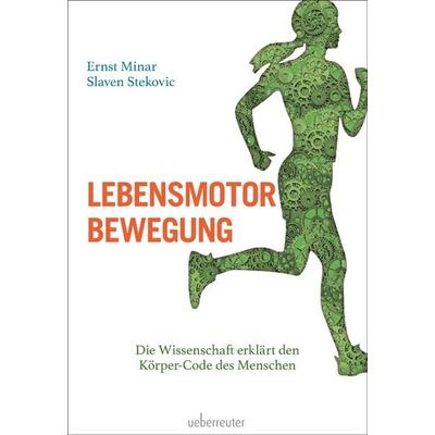 Lebensmotor Bewegung, Gebundene Ausgabe von Ernst Minar,Slaven Stekovic, Carl Ueberreuter Verlag, 978-3-8000-7794-6