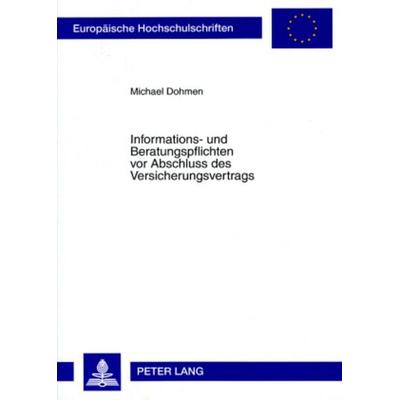 Informations- und Beratungspflichten vor Abschluss des Versicherungsvertrags, Taschenbuch von Michael Dohmen, Peter Lang GmbH, Internationaler Verlag