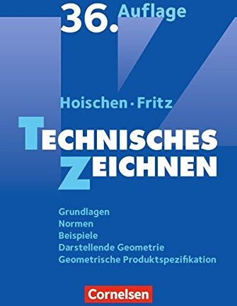 Fritz, Prof. Dr. Andreas - Hoischen: Technisches Zeichnen: Grundlagen, Normen, Beispiele, Darstellende Geometrie. Fachbuch - Preis vom 11.10.2026 15:43:13 h