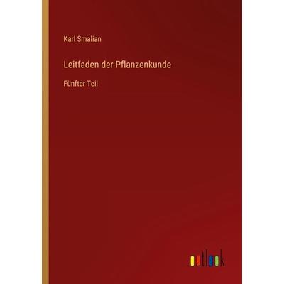 Leitfaden der Pflanzenkunde, Taschenbuch von Karl Smalian, Outlook, 978-3-368-26030-9