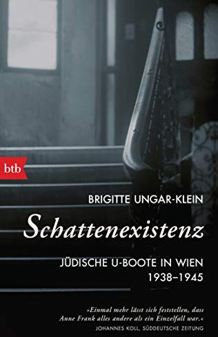Brigitte Ungar-Klein - Schattenexistenz: Jüdische U-Boote in Wien 1938-1945 - Preis vom 09.10.2026 07:28:09 h