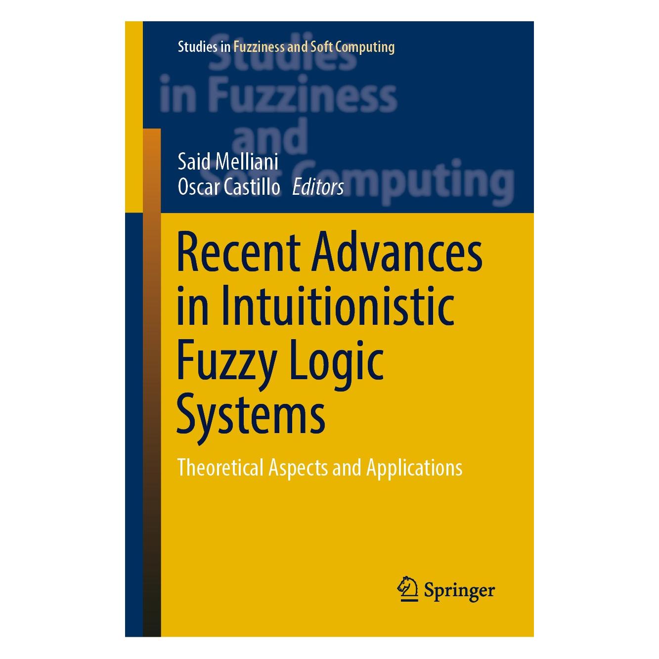 Springer Recent Advances in Intuitionistic Fuzzy Logic Systems (Englisch, Hardcover, Oscar Castillo, Said Melliani) (9783030021542)