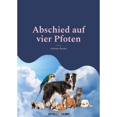 Abschied auf vier Pfoten, Taschenbuch von Andreas Berger, BoD – Books on Demand, 978-3-7693-2339-9