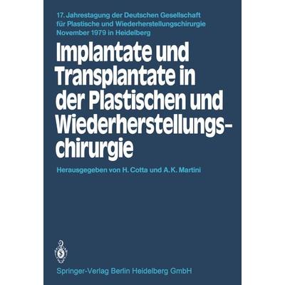 Implantate und Transplantate in der Plastischen und Wiederherstellungschirurgie, Taschenbuch von , Springer Berlin, 978-3-540-10490-2