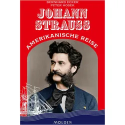 Johann Strauss' amerikanische Reise, Biografien von Bernhard Ecker, Peter Hosek