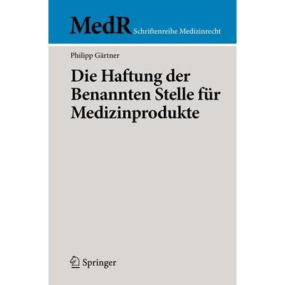 Die Haftung der Benannten Stelle für Medizinprodukte, Taschenbuch von Philipp Gärtner, Springer Berlin, 978-3-662-63993-1