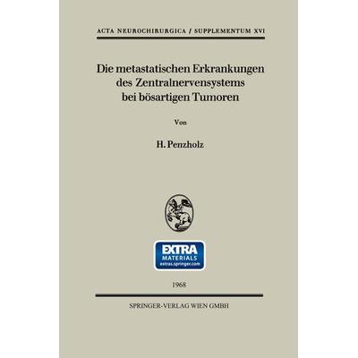 Die metastatischen Erkrankungen des Zentralnervensystems bei bösartigen Tumoren, Taschenbuch von H. Penzholz, Springer Wien, 978-3-211-80879-5