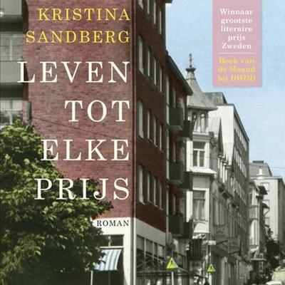 Leven tot elke prijs - Kristina Sandberg, Audio, 9789462533431