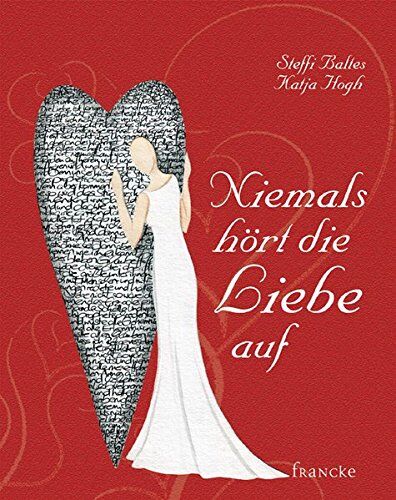 Steffi Baltes - Niemals hört die Liebe auf - Preis vom 19.10.2026 19:33:35 h