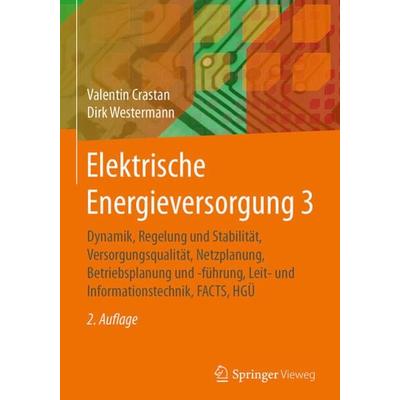 Elektrische Energieversorgung 3, Gebundene Ausgabe von Valentin Crastan,Dirk Westermann, Springer Berlin, 978-3-662-49020-4