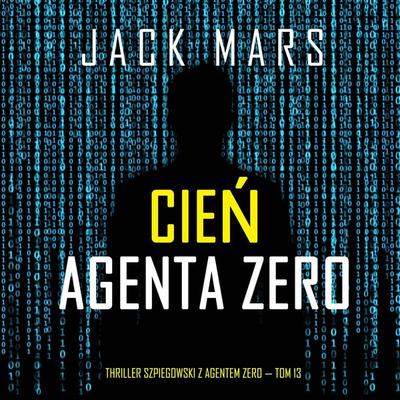 Cień Agenta Zero (Thriller Szpiegowski Z Agentem Zero — Tom 13) - Jack Mars, Audio, 9798261472902