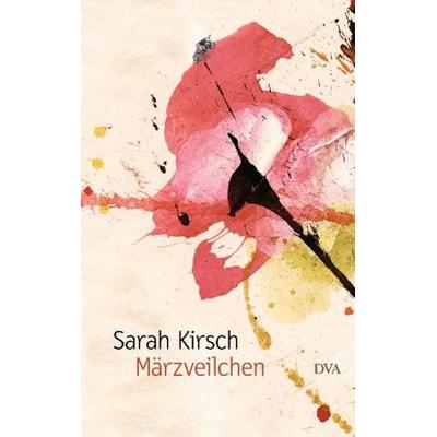 Märzveilchen, Gebundene Ausgabe von Sarah Kirsch, Dva, 978-3-421-04541-6