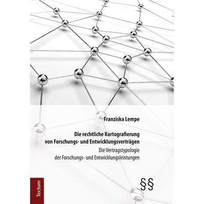 Die rechtliche Kartografierung von Forschungs- und Entwicklungsverträgen, Gebundene Ausgabe von Franziska Lempe, Tectum Wissenschaftsverlag,