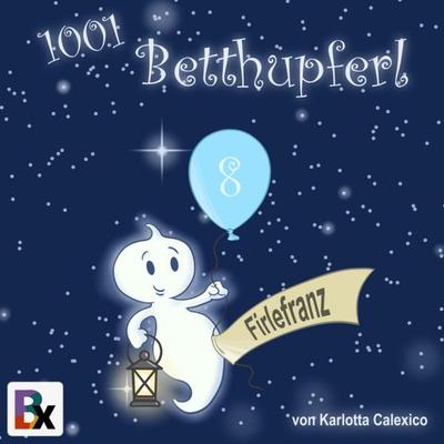 1001 Betthupferl - Karlotta Calexico, Audio, 9783755421153