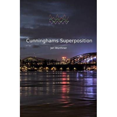 Cunninghams Superposition, Taschenbuch von Jan Würthner, Epubli, 978-3-7575-3546-9