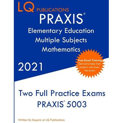 PRAXIS Elementary Education Multiple Subjects Mathematics, Taschenbuch von Lq Publications, LQ Pubications, 978-1-64926-362-9