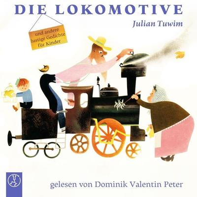 Die Lokomotive - Julian Tuwim,James Krüss, Audio, 9783989010529