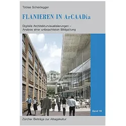 Flanieren in ArCAADia, Fachbücher von Tobias Scheidegger