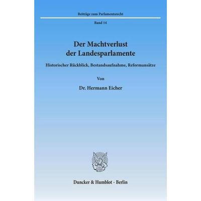 Der Machtverlust der Landesparlamente., Taschenbuch von Hermann Eicher, Duncker & Humblot, 978-3-428-06403-8