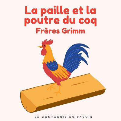La paille et la poutre du coq - Frères Grimm, Audio, 9782821183063