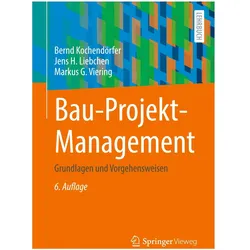 Bau-Projekt-Management, Fachbücher von Bernd Kochendörfer, Markus G. Viering, Jens H. Liebchen