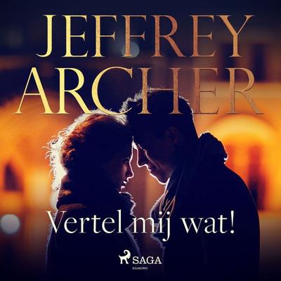 Vertel mij wat! - Jeffrey Archer, Audio, 4064067299513