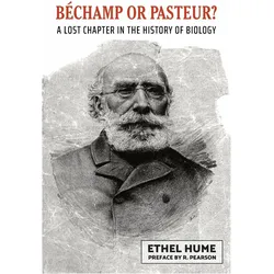 Bechamp or Pasteur?, Sachbücher von Ethel Hume, R. Pearson