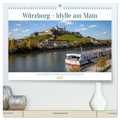 Würzburg Idylle am Main (hochwertiger Premium Wandkalender 2027 DIN A2 quer), Kunstdruck in Hochglanz